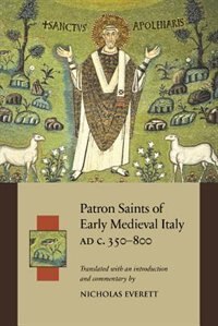 Front cover_Patron Saints of Early Medieval Italy AD c. 350-800 AD