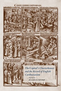 Front cover_The Capital's Charterhouses and the Record of English Carthusianism