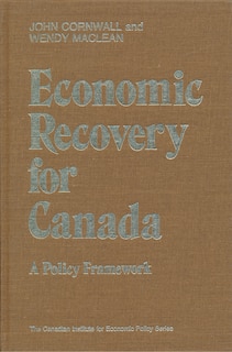 Economic Recovery for Canada: A Policy Framework