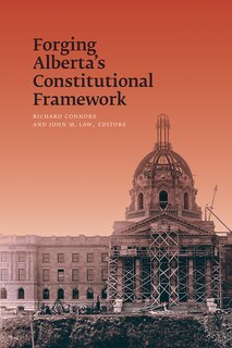 Couverture_Forging Alberta's Constitutional Framework