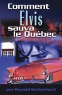 Front cover_Comment Elvis sauva le Québec