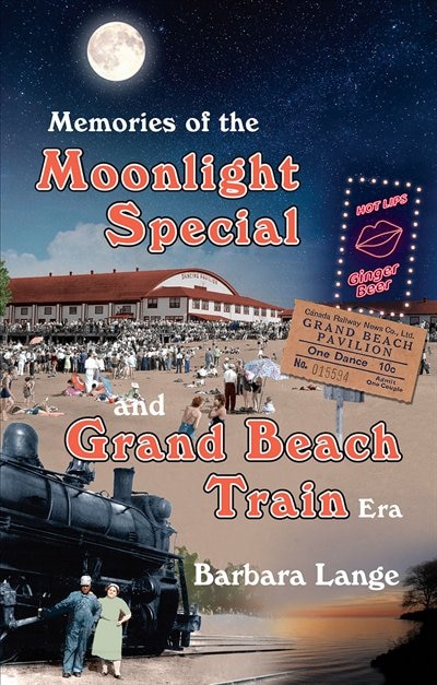 Front cover_Memories of the Moonlight Special and Grand Beach Train Era