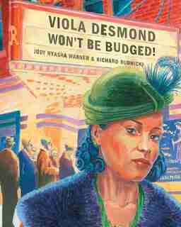 Viola Desmond Won't Be Budged! by Jody Nyasha Warner