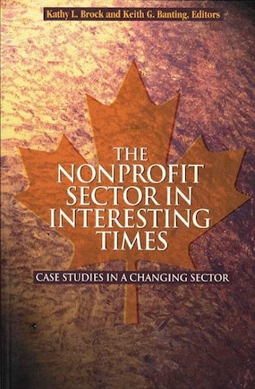 The Nonprofit Sector in Interesting Times: Case Studies in a Changing Sector