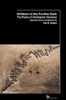 Children of the Outer Dark: The Poetry Of Christopher Dewdney