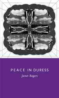 Peace in Duress by Janet Rogers
