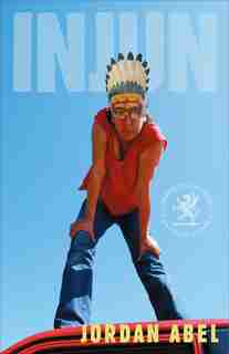 Injun by Jordan Abel