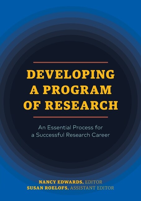 Developing A Program Of Research: An Essential Process For A Successful Research Career