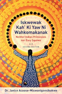 Couverture_Iskwewak Kah' Ki Yaw Ni Wahkomakanak, Second Edition