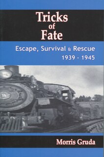 Tricks Of Fate: Escape, Survival And Rescue 1939 - 1945