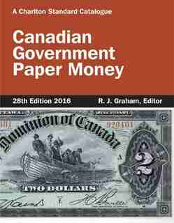 Canadian Government Paper Money, 28th Ed by R. J. Graham