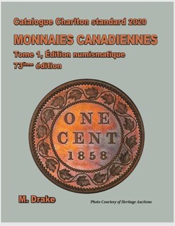Catalogue Charlton standard 2020 Monnaies Canadiennes Tome1, Edition numismatique