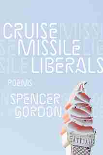 Cruise Missile Liberals by Spencer Gordon