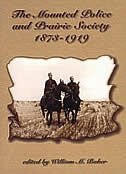 Front cover_Mounted Police & Prairie Society 1873-1919, The
