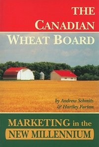 Canadian Wheat Board: Marketing in the New Millennium