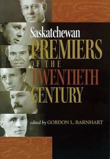 Couverture_Saskatchewan Premiers of the Twentieth Century