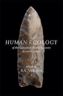 Front cover_Human Ecology of the Canadian Prairie Ecozone 11,000 to 300 BP