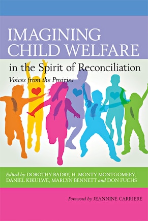 Imagining Child Welfare In The Spirit Of Reconciliation