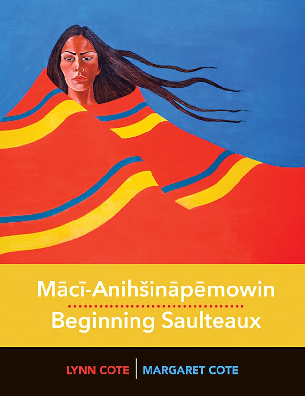 Front cover_Maci-Anihšinapemowin / Beginning Saulteaux