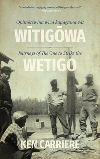Couverture_Opimotewina wina kapagamawat Witigowa / Journeys of The One to Strike the Wetigo