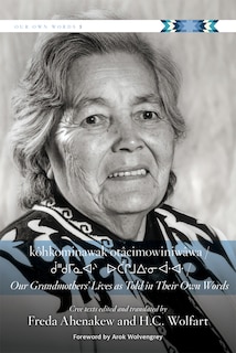 Front cover_k�hkominawak ot�cimowiniw�wa / Our Grandmothers' Lives As Told in Their Own Words