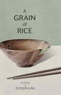 Grain of Rice by Evelyn Lau