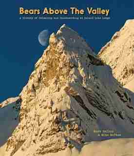 Bears Above the Valley: A History of Catskiing and Snowboarding at Island Lake Lodge by Mike Mcphee