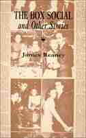 The Box Social & Other Stories by James Reaney