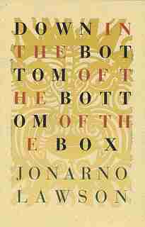Down in the Bottom of the Bottom of the Box by Jonarno Lawson