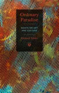 Ordinary Paradise: Essays on Art and Culture by Richard Teleky