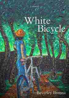 The White Bicycle by Beverley Brenna