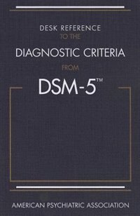 Desk Reference To The Diagnostic Criteria From Dsm-5