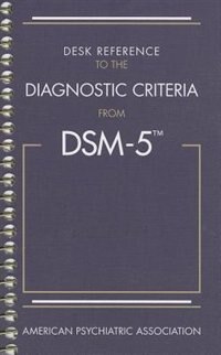 Desk Reference To The Diagnostic Criteria From Dsm-5