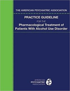 The American Psychiatric Association Practice Guideline For The Pharmacological Treatment Of Patients With Alcohol Use Disorder