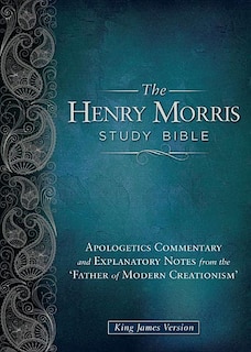 The Henry Morris Study Bible - Hardcover: Apologetics Commentary and Explanatory Notes from the 'Father of Moder