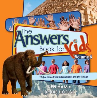 Front cover_The Answers Book for Kids, Volume 6