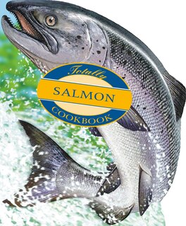 Front cover_Totally Salmon Cookbook