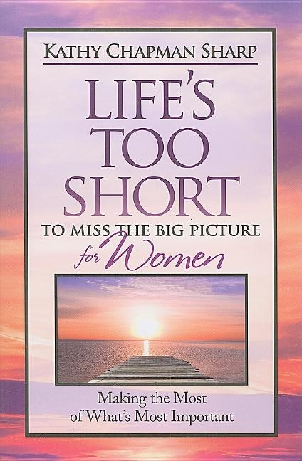 Couverture_Life's Too Short to Miss the Big Picture for Women
