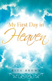 Front cover_My First Day in Heaven