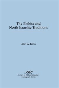 The Elohist And North Israelite Traditions