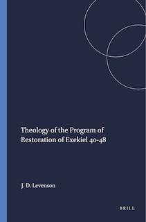 Couverture_Theology of the Program of Restoration of Exekiel 40-48