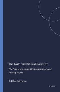 The Exile and Biblical Narrative: The Formation of the Deuteronomistic and Priestly Works