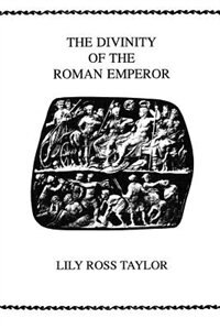 Front cover_The Divinity Of The Roman Emperor