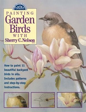 Painting Garden Birds With Sherry C. Nelson: Painting Garden Birds W/sherry