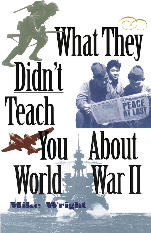 Front cover_What They Didn't Teach You About World War Ii
