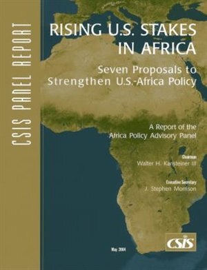 Rising U.s. Stakes In Africa: Seven Proposals To Strengthen U.s.-africa Policy