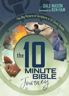Front cover_The 10 Minute Bible Journey: The Big Picture Of Scripture In 52 Quick Reads