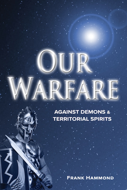 Front cover_Our Warfare - Against Demons and Territorial Spirits
