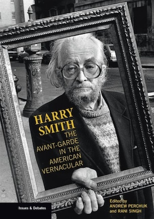 Harry Smith: The Avant-garde In The American Vernacular