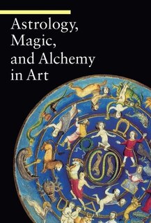 Front cover_Astrology, Magic, And Alchemy  In Art